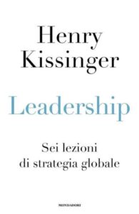 Il libro dell'anno di Altri Orienti: Leadership, sei lezioni di strategia globale di Henri Kissinger